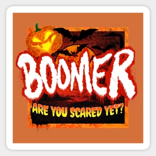 Boomer - Are You Scared Yet? Sticker